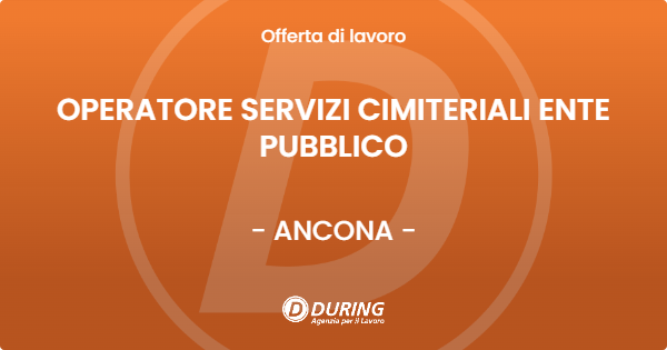 OFFERTA LAVORO - OPERATORE SERVIZI CIMITERIALI ENTE PUBBLICO - ANCONA (AN)