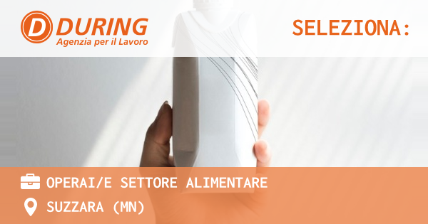 OFFERTA LAVORO - OPERAIE SETTORE ALIMENTARE - SUZZARA (MN)