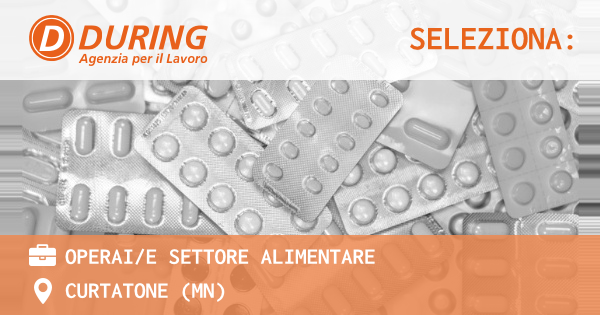 OFFERTA LAVORO - OPERAIE SETTORE ALIMENTARE - CURTATONE (MN)
