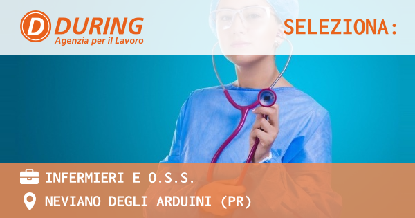 OFFERTA LAVORO - INFERMIERI E O.S.S. - NEVIANO DEGLI ARDUINI (PR)