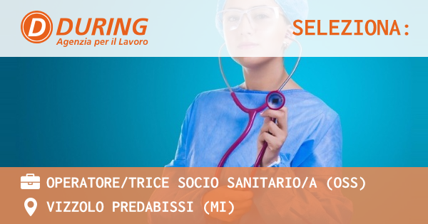 OFFERTA LAVORO - OPERATORETRICE SOCIO SANITARIOA (OSS) - VIZZOLO PREDABISSI (MI)
