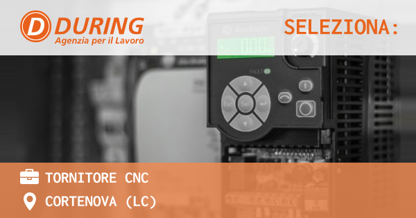 OFFERTA LAVORO - TORNITORE CNC - CORTENOVA (LC)