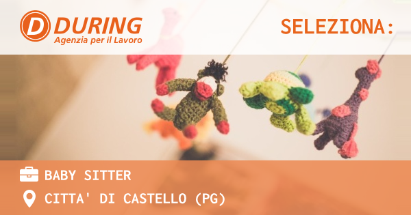 OFFERTA LAVORO - BABY SITTER - CITTA' DI CASTELLO (PG)