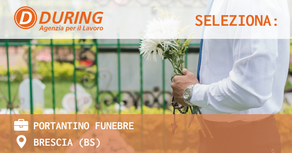 OFFERTA LAVORO - PORTANTINO FUNEBRE - BRESCIA (BS)