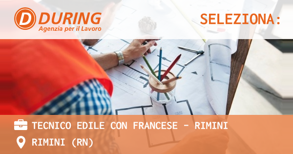 OFFERTA LAVORO - Tecnico edile con francese - Rimini - RIMINI (RN)