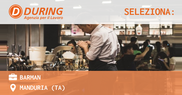 OFFERTA LAVORO - BARMAN - MANDURIA (TA)