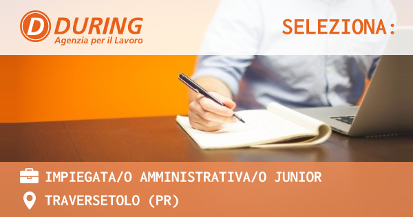 OFFERTA LAVORO - Impiegatao amministrativao Junior - TRAVERSETOLO (PR)