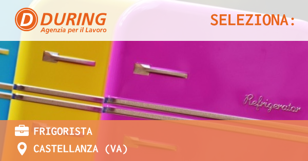 OFFERTA LAVORO - FRIGORISTA - CASTELLANZA (VA)