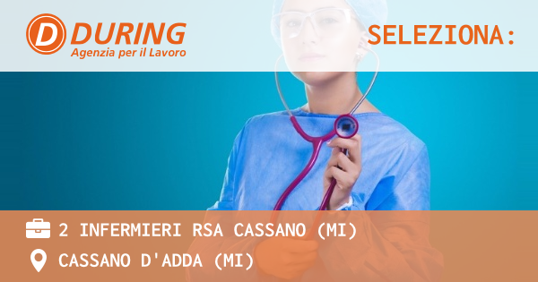 OFFERTA LAVORO - 2 INFERMIERI RSA CASSANO (MI) - CASSANO D'ADDA (MI)