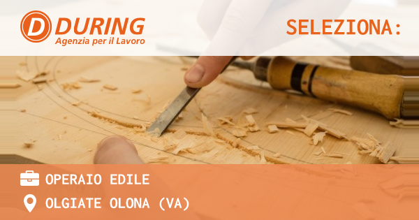 OFFERTA LAVORO - OPERAIO EDILE - OLGIATE OLONA (VA)