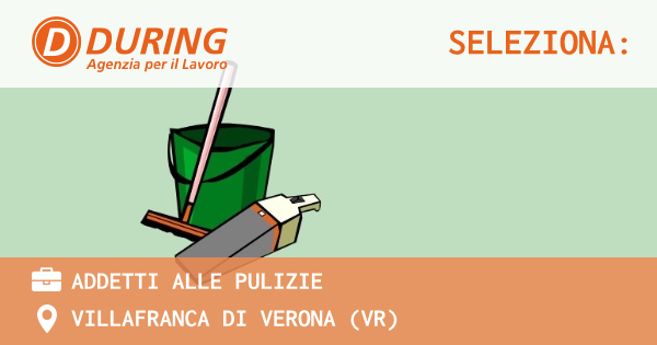 OFFERTA LAVORO - ADDETTI ALLE PULIZIE - VILLAFRANCA DI VERONA (VR)