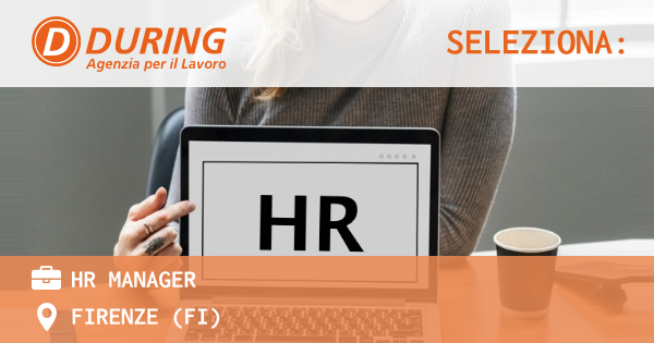 OFFERTA LAVORO - HR MANAGER - FIRENZE (FI)