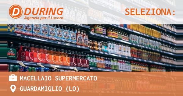 OFFERTA LAVORO - MACELLAIO SUPERMERCATO - GUARDAMIGLIO (LO)