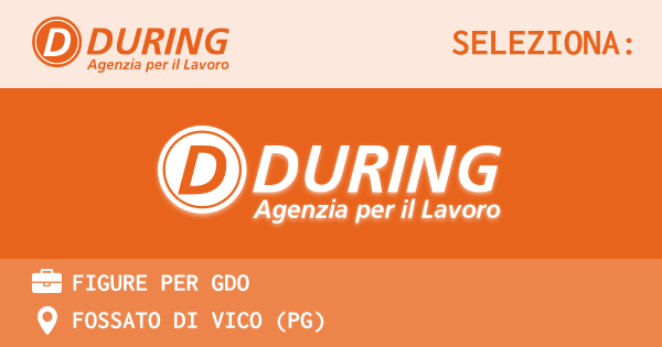OFFERTA LAVORO - FIGURE PER GDO - FOSSATO DI VICO (PG)
