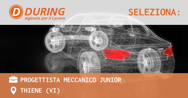 OFFERTA LAVORO - PROGETTISTA MECCANICO JUNIOR - THIENE (VI)