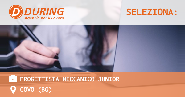 OFFERTA LAVORO - PROGETTISTA MECCANICO JUNIOR - COVO (BG)
