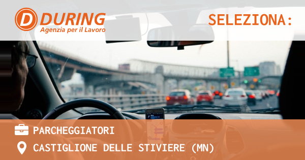 OFFERTA LAVORO - PARCHEGGIATORI - CASTIGLIONE DELLE STIVIERE (MN)