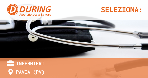OFFERTA LAVORO - INFERMIERI - PAVIA (PV)