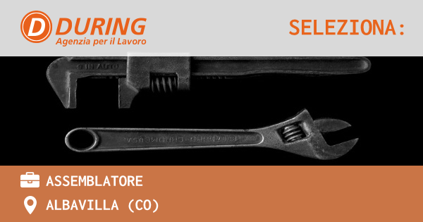 OFFERTA LAVORO - ASSEMBLATORE - ALBAVILLA (CO)