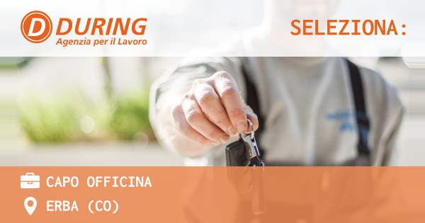 OFFERTA LAVORO - Capo officina - ERBA (CO)