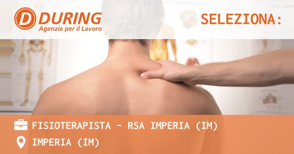 OFFERTA LAVORO - FISIOTERAPISTA - RSA IMPERIA (IM) - IMPERIA (IM)