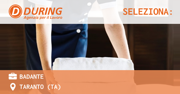 OFFERTA LAVORO - BADANTE - TARANTO (TA)