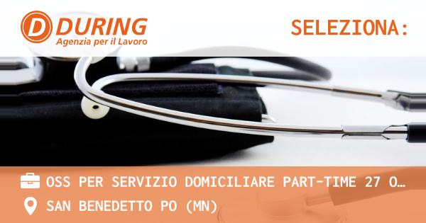 OFFERTA LAVORO - OSS per servizio domiciliare part-time 27 ore - SAN BENEDETTO PO (MN)