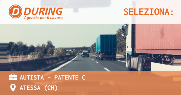 OFFERTA LAVORO - AUTISTA - PATENTE C - ATESSA (CH)