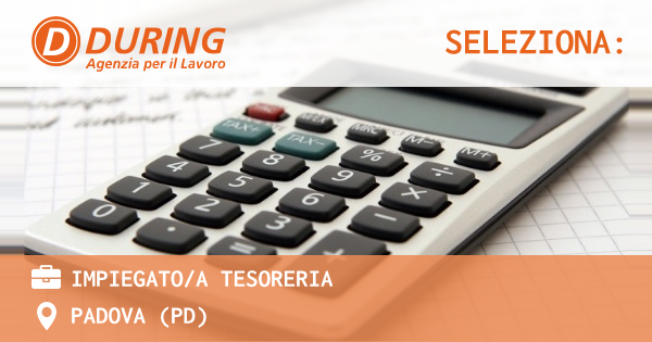 OFFERTA LAVORO - IMPIEGATOA TESORERIA - PADOVA (PD)