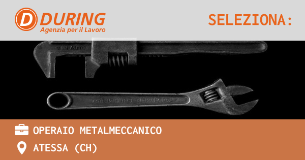 OFFERTA LAVORO - OPERAIO METALMECCANICO - ATESSA (CH)