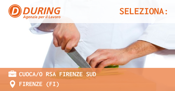 OFFERTA LAVORO - CUOCAO RSA FIRENZE SUD - FIRENZE (FI)