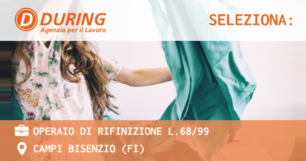 OFFERTA LAVORO - OPERAIO DI RIFINIZIONE L.6899 - CAMPI BISENZIO (FI)