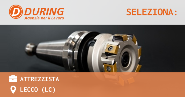 OFFERTA LAVORO - ATTREZZISTA - LECCO (LC)