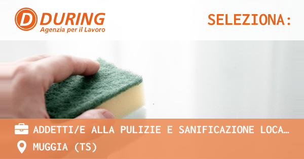 OFFERTA LAVORO - ADDETTIE ALLA PULIZIE E SANIFICAZIONE LOCALI - MUGGIA (TS)