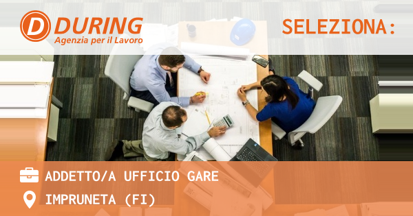 OFFERTA LAVORO - ADDETTOA UFFICIO GARE - IMPRUNETA (FI)