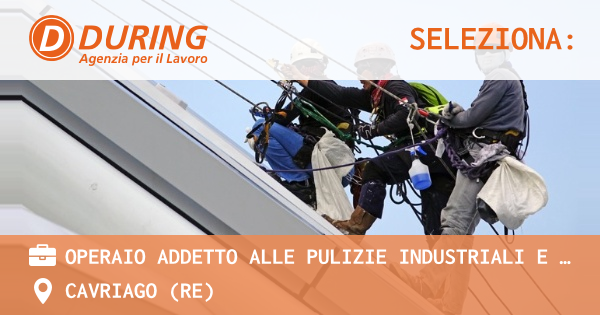 OFFERTA LAVORO - Operaio addetto alle pulizie industriali e Autista - CAVRIAGO (RE)