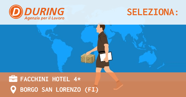 OFFERTA LAVORO - FACCHINI HOTEL 4* - BORGO SAN LORENZO (FI)