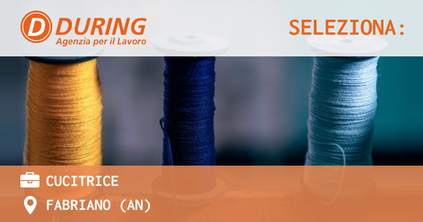 OFFERTA LAVORO - CUCITRICE - FABRIANO (AN)