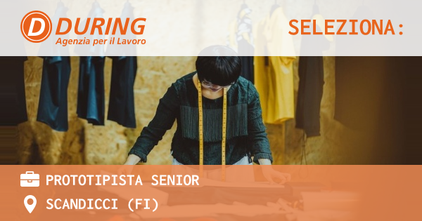 OFFERTA LAVORO - PROTOTIPISTA SENIOR - SCANDICCI (FI)