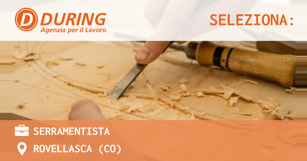 OFFERTA LAVORO - Serramentista - ROVELLASCA (CO)