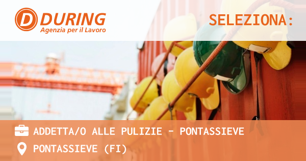 OFFERTA LAVORO - ADDETTAO ALLE PULIZIE - PONTASSIEVE - PONTASSIEVE (FI)