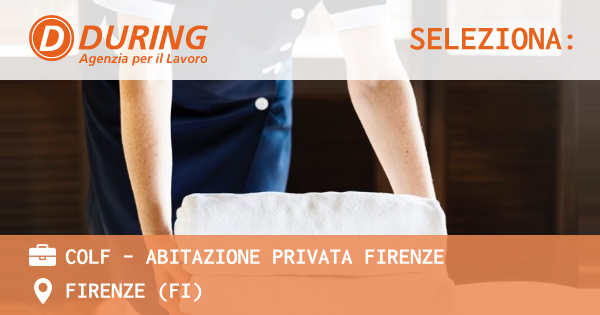OFFERTA LAVORO - COLF - ABITAZIONE PRIVATA FIRENZE - FIRENZE (FI)