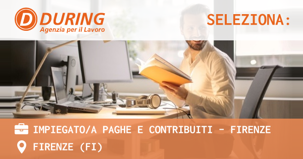 OFFERTA LAVORO - IMPIEGATOA PAGHE E CONTRIBUITI - FIRENZE - FIRENZE (FI)