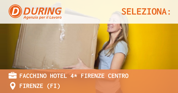 OFFERTA LAVORO - FACCHINO HOTEL 4* FIRENZE CENTRO - FIRENZE (FI)