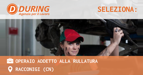 OFFERTA LAVORO - Operaio addetto alla rullatura - RACCONIGI (CN)