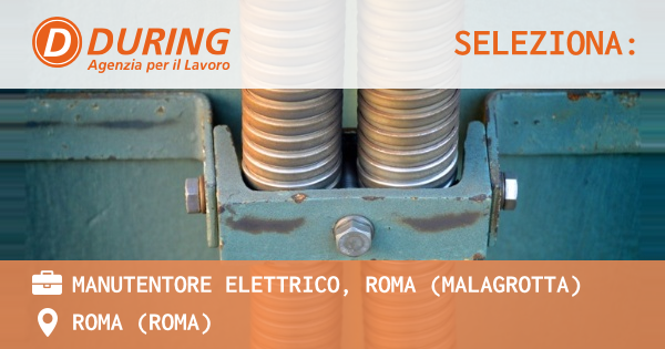 OFFERTA LAVORO - MANUTENTORE ELETTRICO, ROMA (MALAGROTTA) - ROMA (Roma)