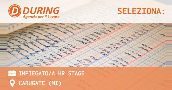 OFFERTA LAVORO - Impiegatoa HR Stage - CARUGATE (MI)