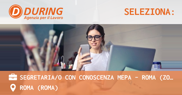 OFFERTA LAVORO - SEGRETARIAO CON CONOSCENZA MEPA - ROMA (ZONA ROMANINA) - ROMA (Roma)