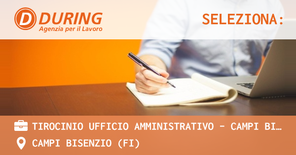 OFFERTA LAVORO - TIROCINIO UFFICIO AMMINISTRATIVO - CAMPI BISENZIO - CAMPI BISENZIO (FI)