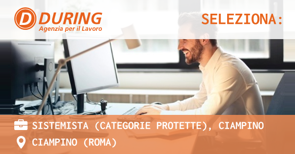 OFFERTA LAVORO - SISTEMISTA (CATEGORIE PROTETTE), CIAMPINO - CIAMPINO (Roma)